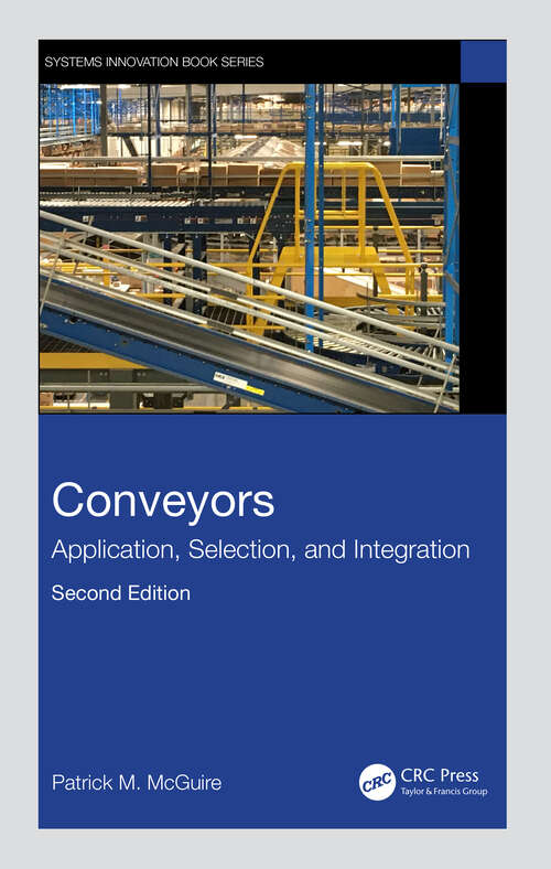 Book cover of Conveyors: Application, Selection, and Integration (Systems Innovation Book Series)