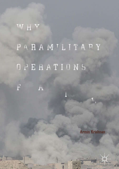 Book cover of Why Paramilitary Operations Fail (1st ed. 2018)