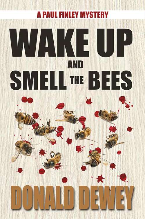 Book cover of Wake Up and Smell the Bees (Paul Finley Mysteries)