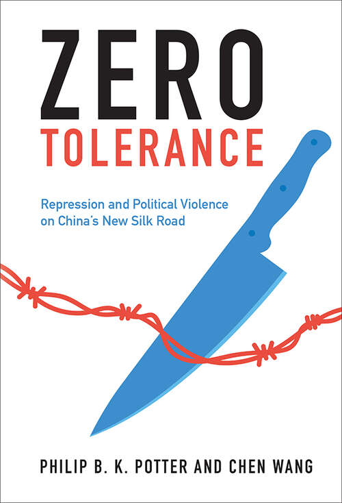 Book cover of Zero Tolerance: Repression and Political Violence on China's New Silk Road