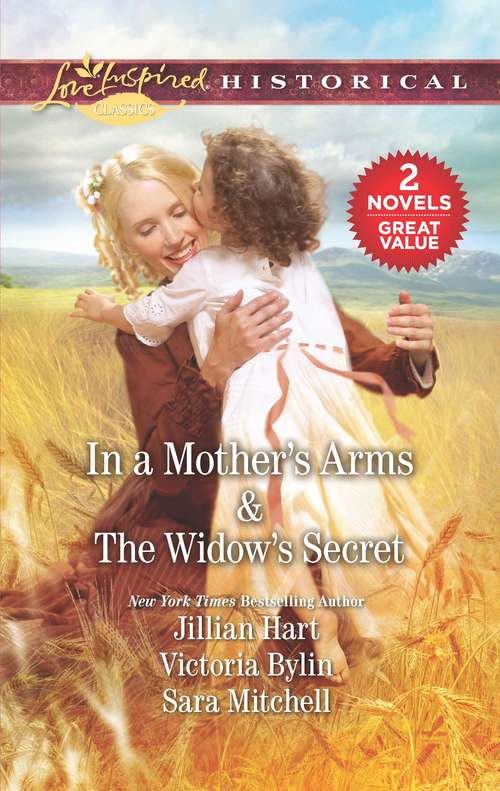 Book cover of In a Mother's Arms & The Widow's Secret: A 2-in-1 Collection (Original)