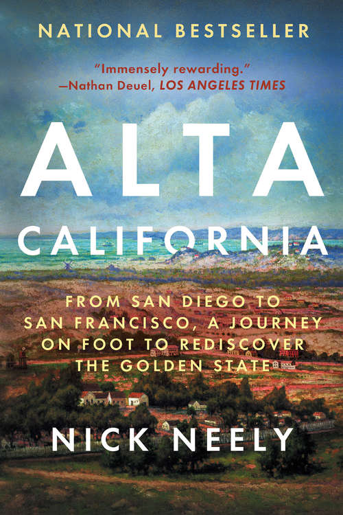Book cover of Alta California: From San Diego to San Francisco, A Journey on Foot to Rediscover the Golden State
