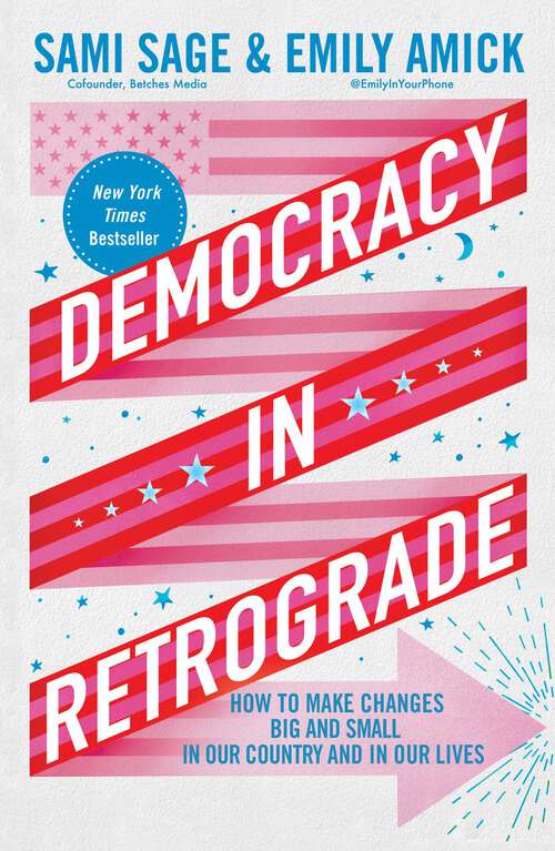 Book cover of Democracy in Retrograde: How to Make Changes Big and Small in Our Country and in Our Lives