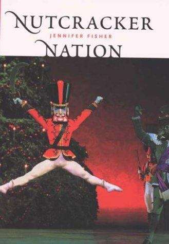 Book cover of Nutcracker Nation: How an Old World Ballet Became a Christmas Tradition in the New World
