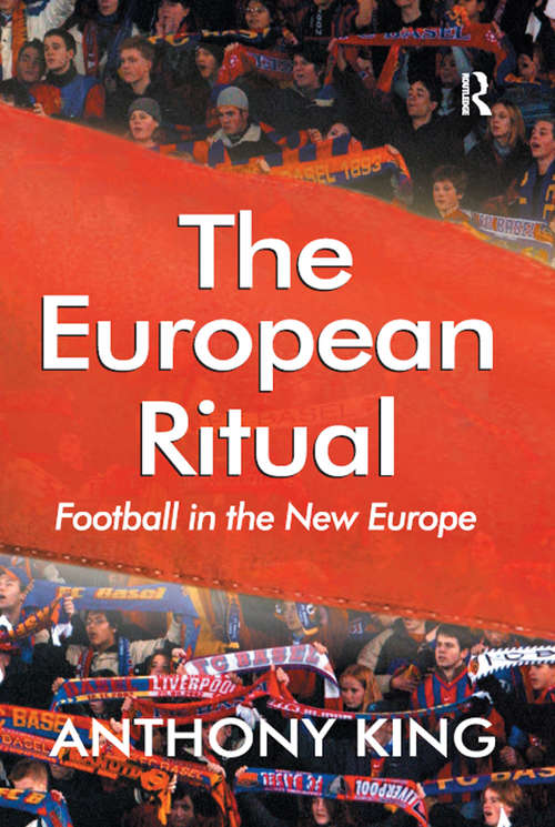 Book cover of The European Ritual: Football in the New Europe