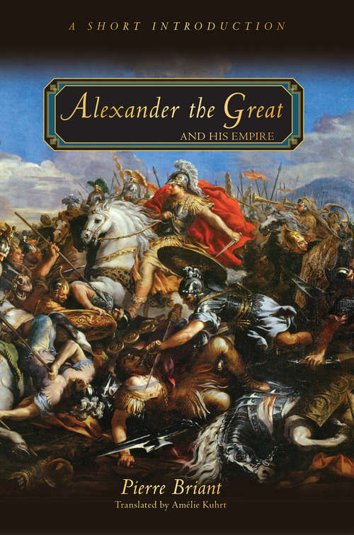 Book cover of Alexander the Great and His Empire