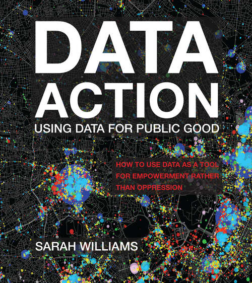 Book cover of Data Action: Using Data for Public Good