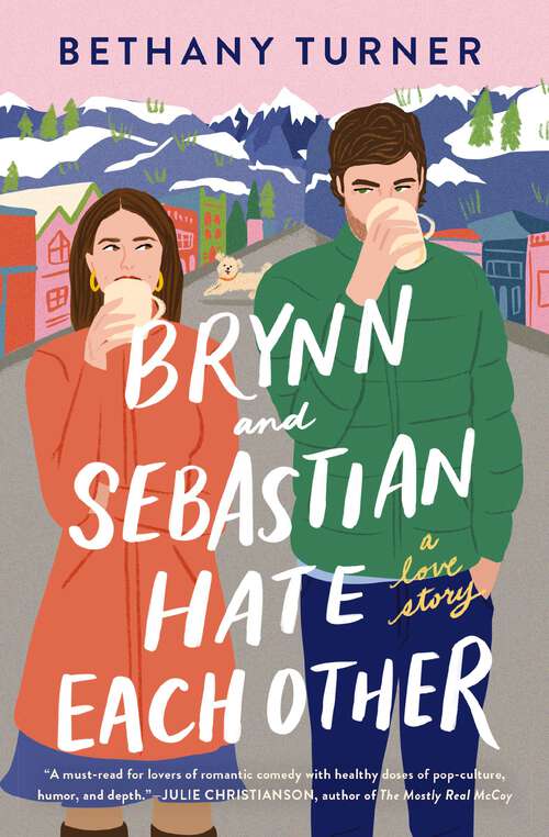 Book cover of Brynn and Sebastian Hate Each Other: A Love Story