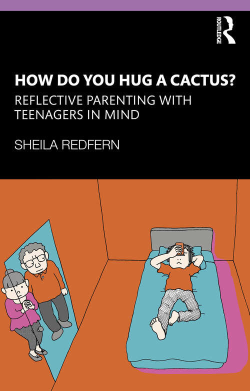 Book cover of How Do You Hug a Cactus? Reflective Parenting with Teenagers in Mind