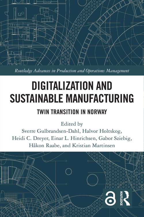 Book cover of Digitalization and Sustainable Manufacturing: Twin Transition in Norway (Routledge Advances in Production and Operations Management)