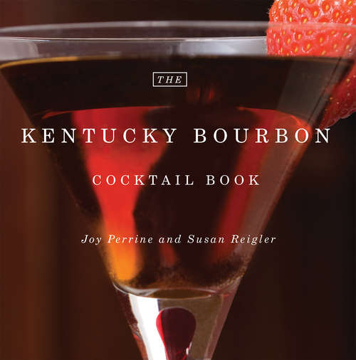 Book cover of The Kentucky Bourbon Cocktail Book