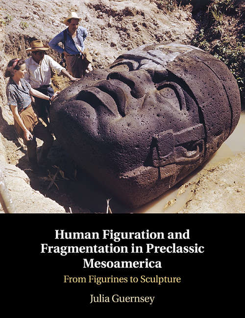 Book cover of Human Figuration and Fragmentation in Preclassic Mesoamerica: From Figurines to Sculpture