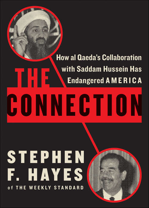 Book cover of The Connection: How al Qaeda's Collaboration with Saddam Hussein Has Endangered America