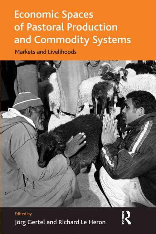 Book cover of Economic Spaces of Pastoral Production and Commodity Systems: Markets and Livelihoods (Economic Geography Series)