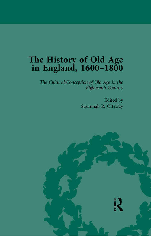 Book cover of The History of Old Age in England, 1600-1800, Part I Vol 2