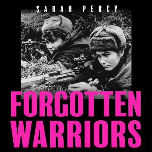 Book cover of Forgotten Warriors: A History of Women on the Front Line