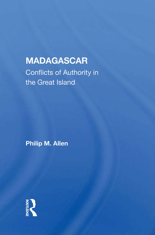 Book cover of Madagascar: Conflicts Of Authority In The Great Island (2) (G - Reference, Information And Interdisciplinary Subjects Ser.: No. 98)