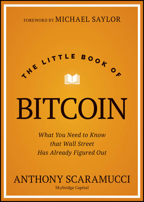 Book cover of The Little Book of Bitcoin: What You Need to Know that Wall Street Has Already Figured Out