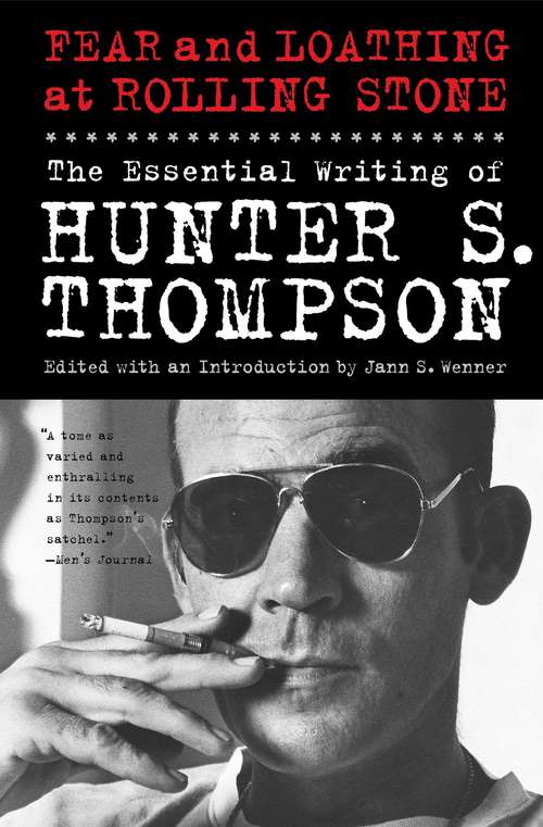 Book cover of Fear and Loathing at Rolling Stone: The Essential Writing of Hunter S. Thompson