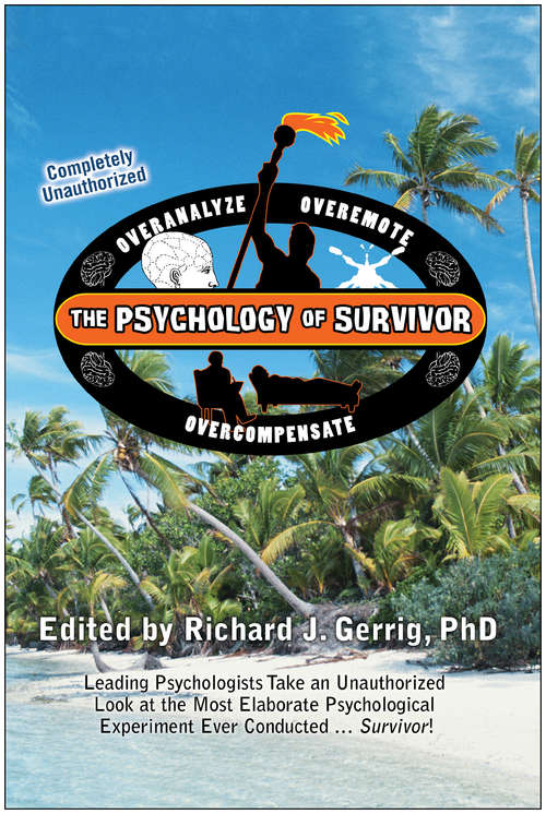Book cover of The Psychology of Survivor: Leading Psychologists Take an Unauthorized Look at the Most Elaborate Psychological Experiment Ever Conducted . . . Survivor!