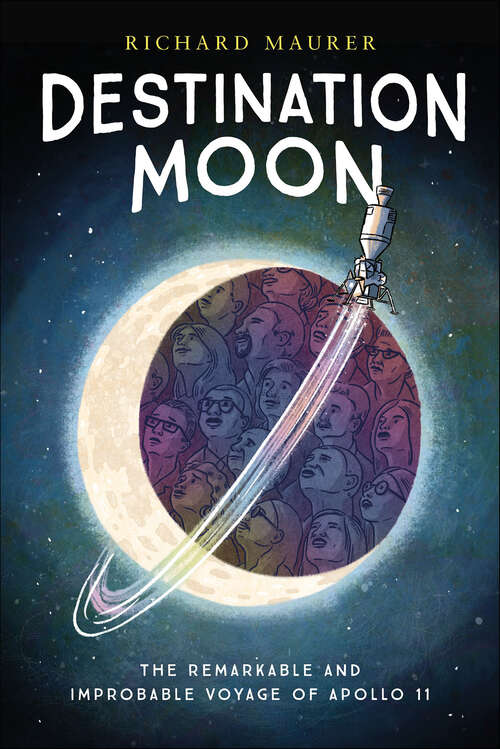 Book cover of Destination Moon: The Remarkable and Improbable Voyage of Apollo 11
