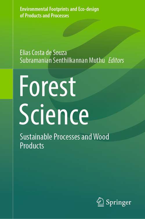 Book cover of Forest Science: Sustainable Processes and Wood Products (1st ed. 2023) (Environmental Footprints and Eco-design of Products and Processes)