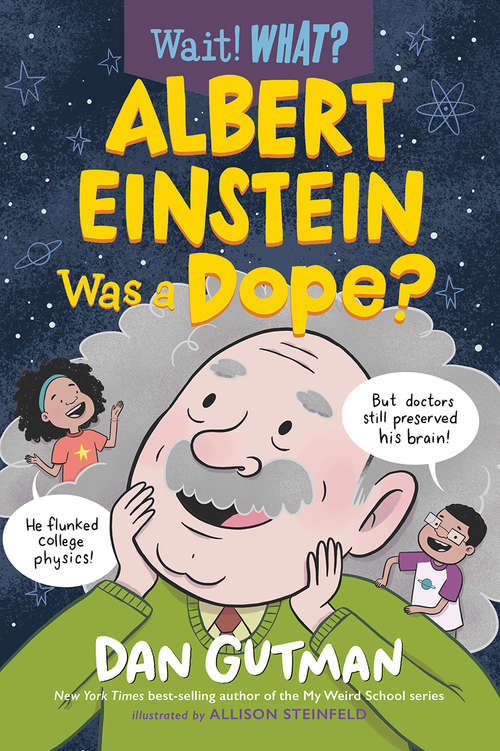 Book cover of Albert Einstein Was a Dope? (Wait! What? #0)