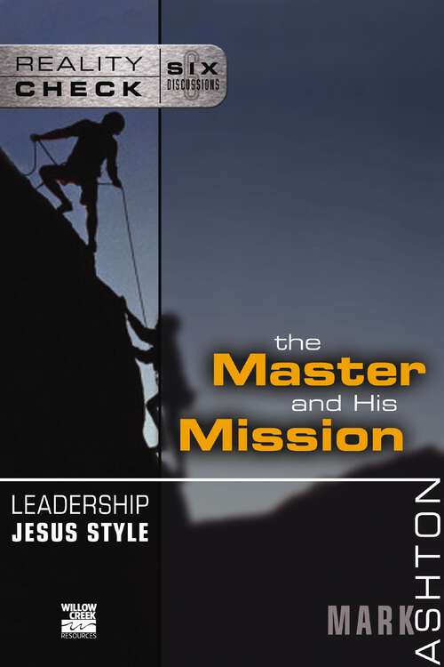 Book cover of Leadership Jesus Style: The Master and His Mission (Reality Check)
