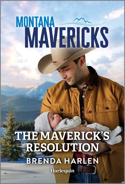 Book cover of The Maverick's Resolution (Original) (Montana Mavericks: The Trail to Tenacity)