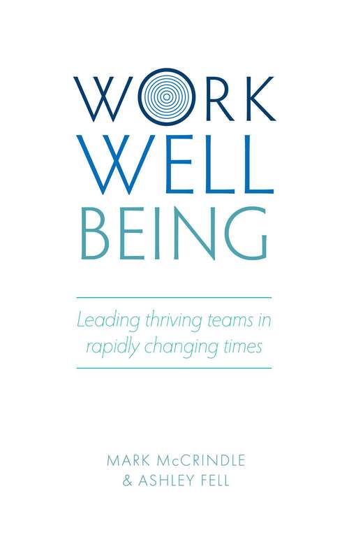 Book cover of WORK WELLBEING: Leading thriving teams in rapidly changing times