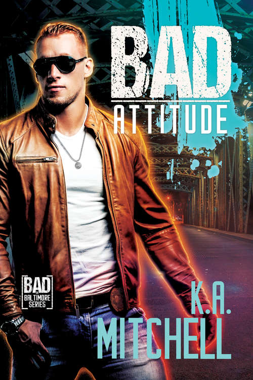 Book cover of Bad Attitude (2) (Bad in Baltimore #3)