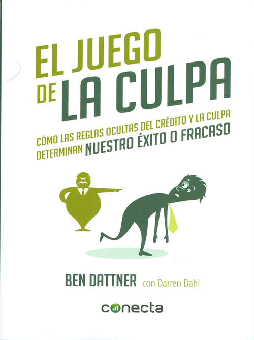 Book cover of El juego de la culpa: Como las reglas ocultas del crédito y la culpa determinan nuestro éxito o fracaso