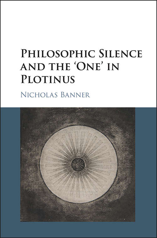 Book cover of Philosophic Silence and the ‘One’ in Plotinus