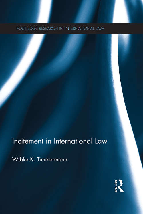 Book cover of Incitement in International Law (Routledge Research in International Law)