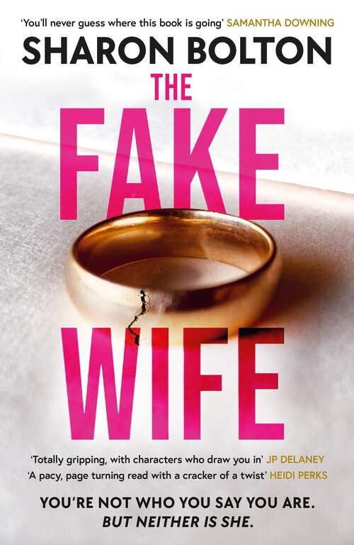 Book cover of The Fake Wife: An absolutely gripping psychological thriller with jaw-dropping twists from the author of THE SPLIT