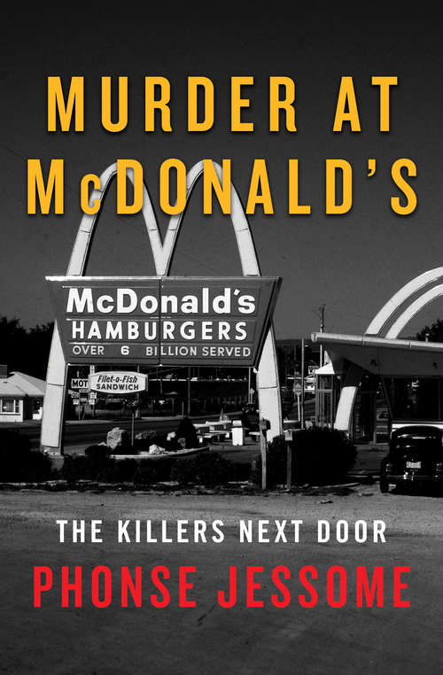 Book cover of Murder at McDonald's: The Killers Next Door