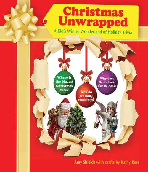 Book cover of Christmas Unwrapped: A Kid's Winter Wonderland of Holiday Trivia