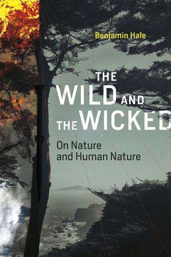 Book cover of The Wild and the Wicked: On Nature and Human Nature