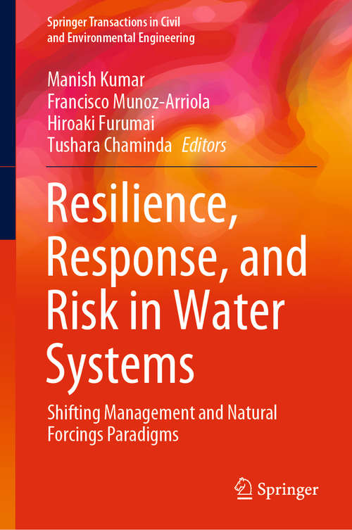 Book cover of Resilience, Response, and Risk in Water Systems: Shifting Management and Natural Forcings Paradigms (1st ed. 2020) (Springer Transactions in Civil and Environmental Engineering)