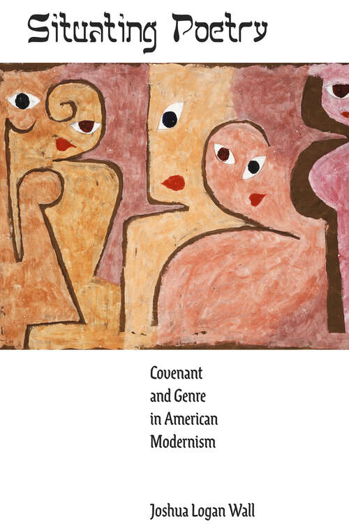 Book cover of Situating Poetry: Covenant and Genre in American Modernism