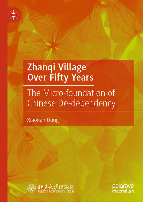 Book cover of Zhanqi Village Over Fifty Years: The Micro-foundation of Chinese De-dependency