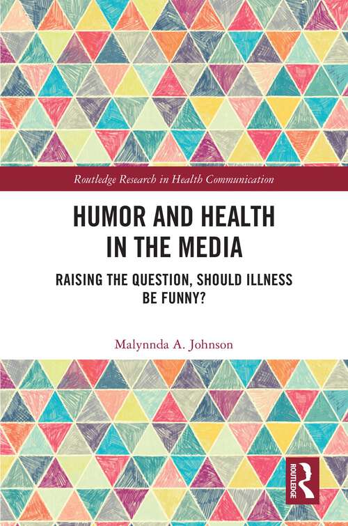 Book cover of Humor and Health in the Media: Raising the Question, Should Illness be Funny? (Routledge Research in Health Communication)