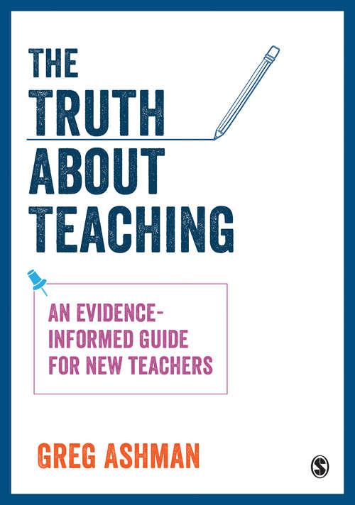 Book cover of The Truth about Teaching: An evidence-informed guide for new teachers