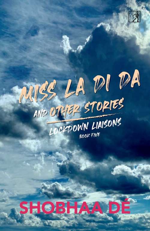 Book cover of Miss La Di Da and Other Stories: Miss La Di Da and Other Stories (Lockdown Liaisons #5)