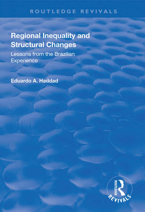 Book cover of Regional Inequality and Structural Changes: Lessons from the Brazilian Experience (Routledge Revivals)