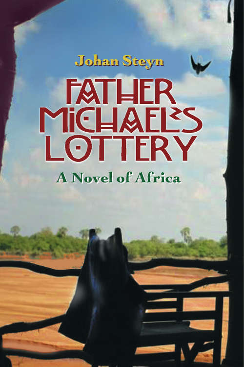 Book cover of Father Michael’s Lottery: A Novel of Africa