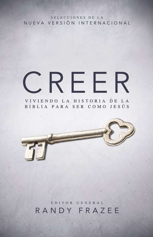 Book cover of Creer: Viviendo La historia de la Biblia para se como Jesús