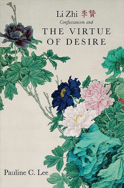 Book cover of Li Zhi, Confucianism, and the Virtue of Desire (SUNY series in Chinese Philosophy and Culture)