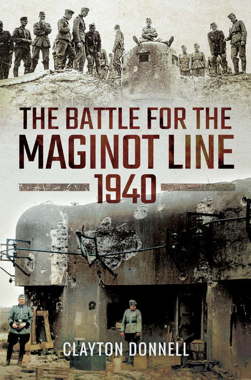 Book cover of The Battle for the Maginot Line, 1940
