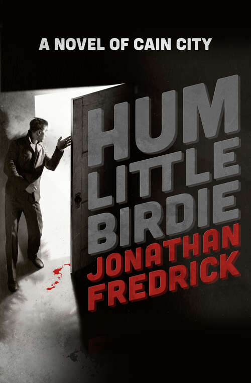 Book cover of Hum Little Birdie (The Cain City Novels)